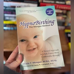 HYPNOBIRTHING THE MONGAN METHOD